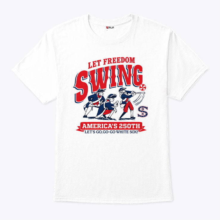 Let Freedom Swing America’s 250th Let’s Go Go-go White Sox T Shirt Unisex