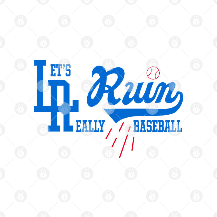 Let’s Really Ruin Baseball LA T Shirt Unisex