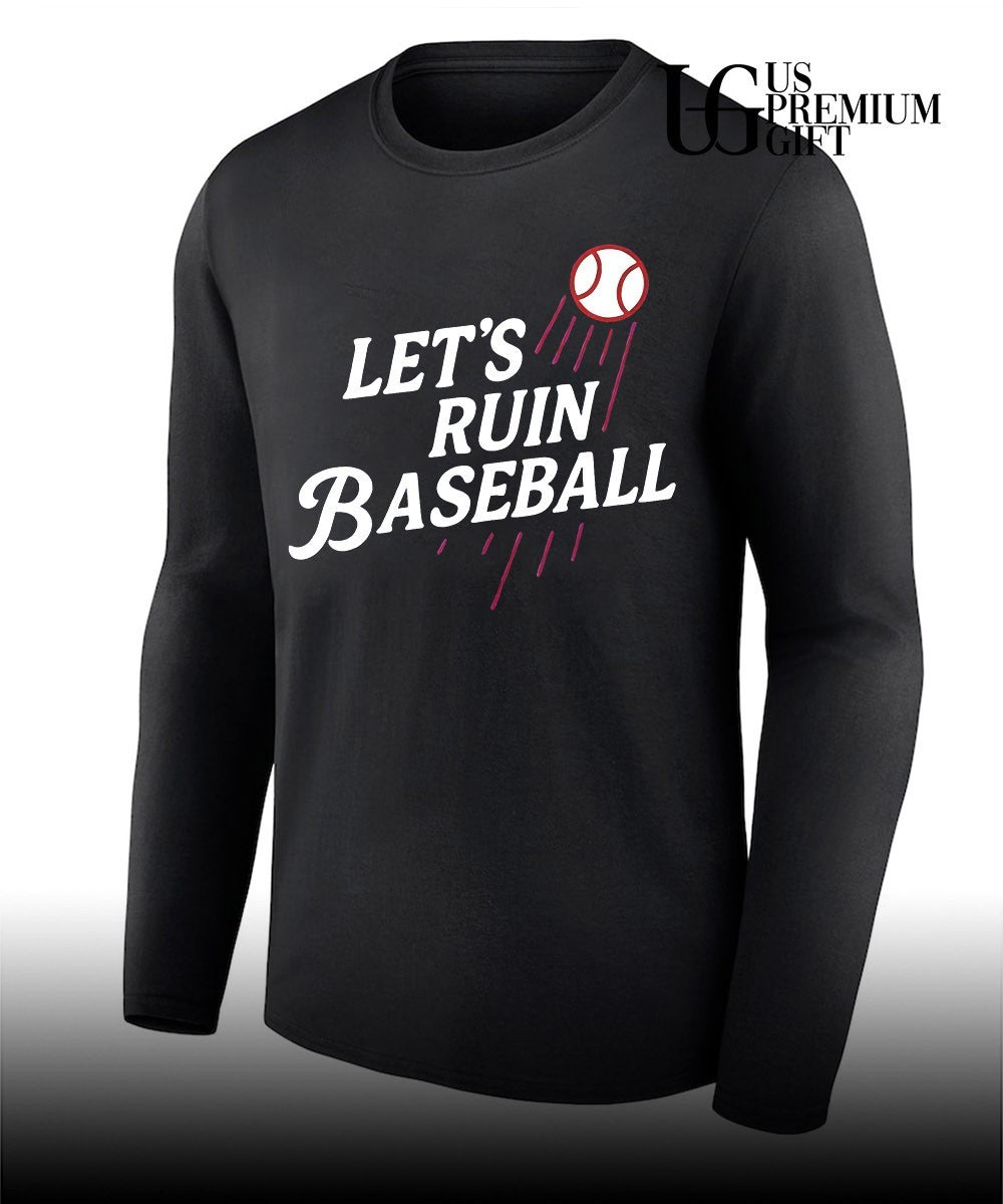 Let’s Ruin Baseball shirt Unisex