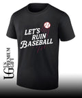 Let’s Ruin Baseball shirt Unisex