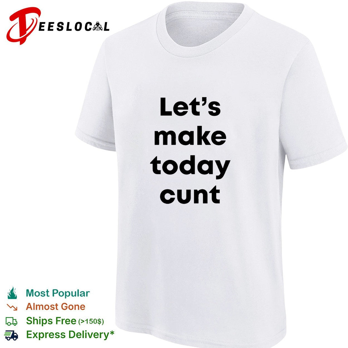 Let’s make today cunt basic shirt Unisex