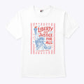 Liberty And Justice For All T Shirt Unisex