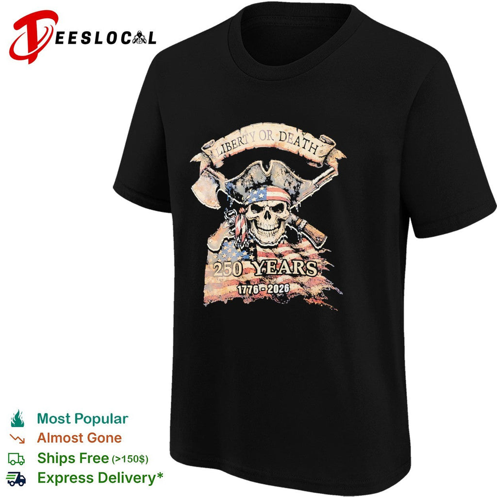 Liberty or Death 250 Years 1776 2026 American Skull Flag Patriot Independence shirt Unisex