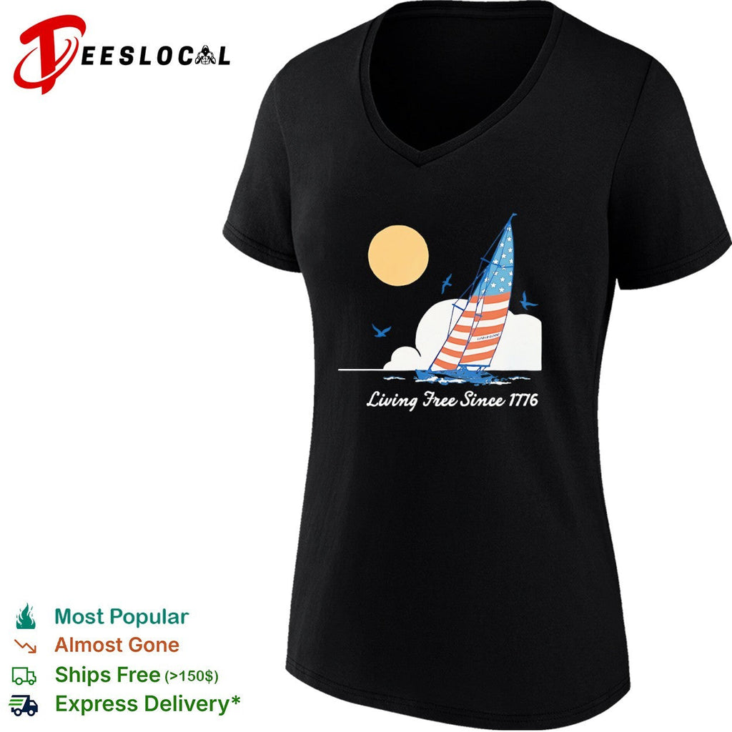 Life is Good Living Free Since 1776 American Flag Sailboat Nautical Independence shirt Unisex