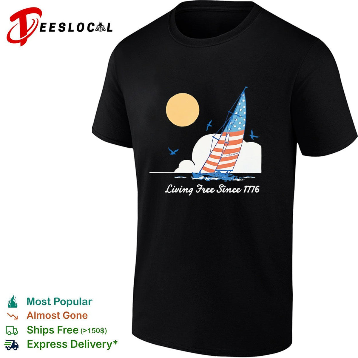 Life is Good Living Free Since 1776 American Flag Sailboat Nautical Independence shirt Unisex