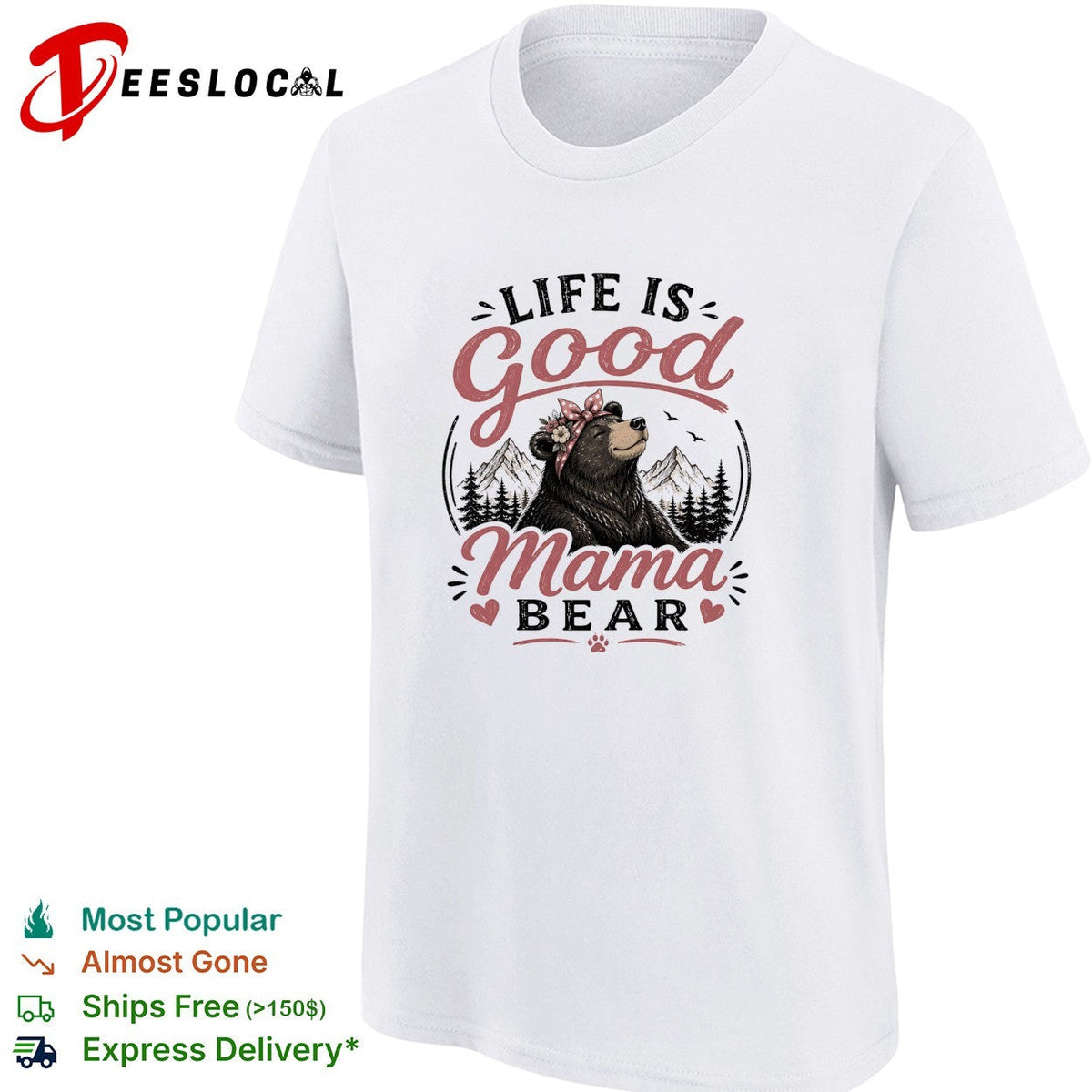 Life is good Mama Bear mountain forest flowers nature art shirt Unisex