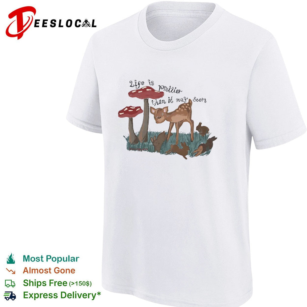 Life is prettier than it may seem fawn and rabbits nature meadow forest scene shirt Unisex