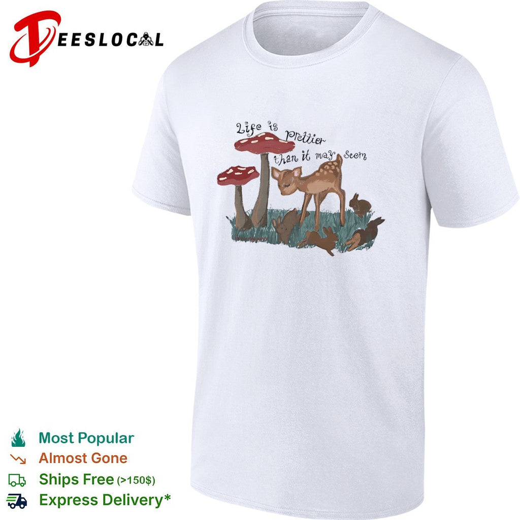 Life is prettier than it may seem fawn and rabbits nature meadow forest scene shirt Unisex