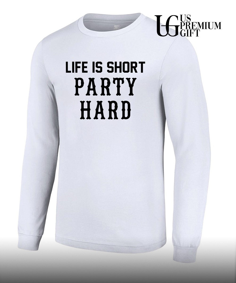 Life is short party hard Unisex