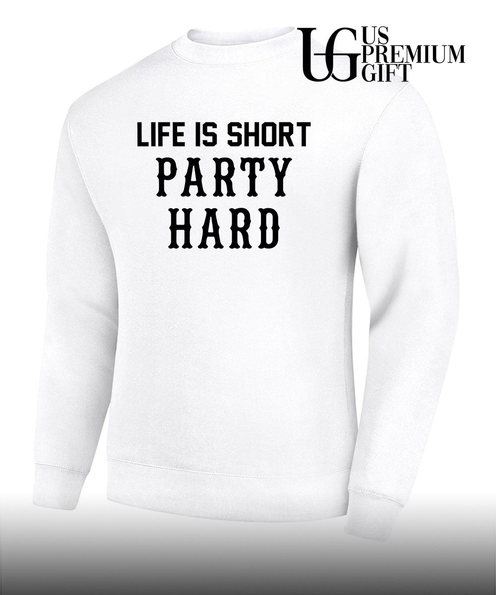 Life is short party hard Unisex