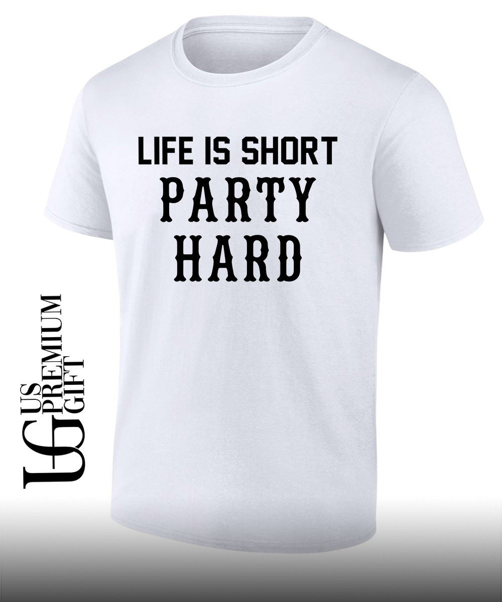 Life is short party hard Unisex