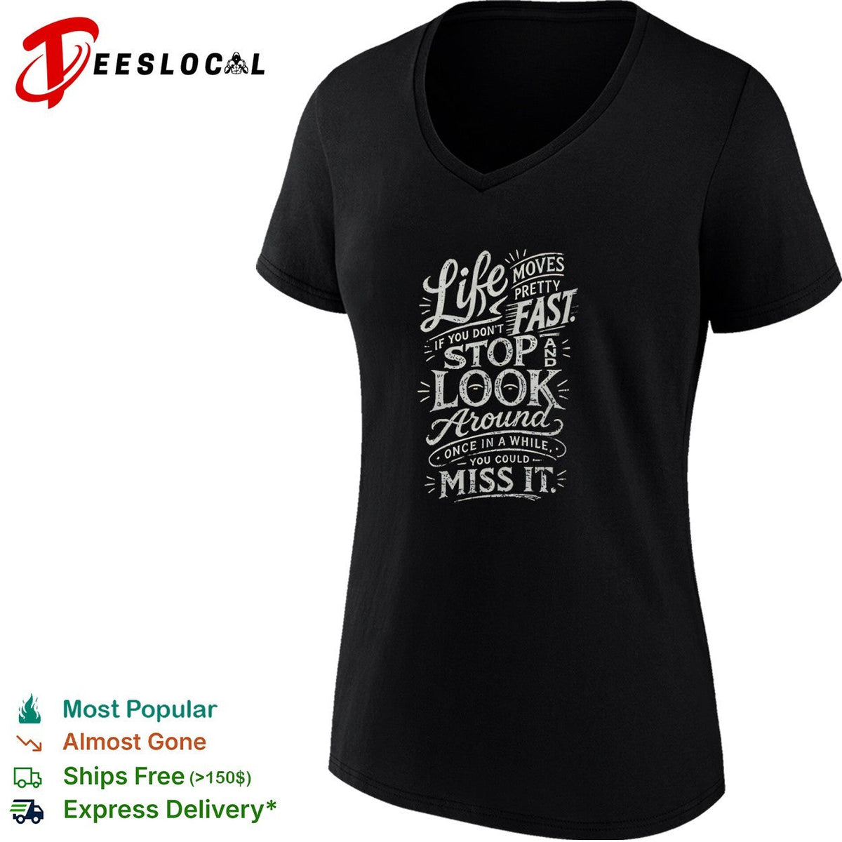 Life moves pretty fast if you do not stop and look around once in a while shirt Unisex