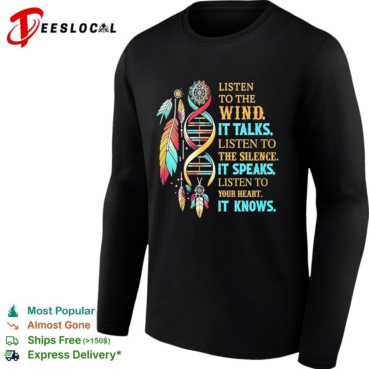 Listen to the wind it talks listen to the silence it speaks listen to your heart shirt Unisex