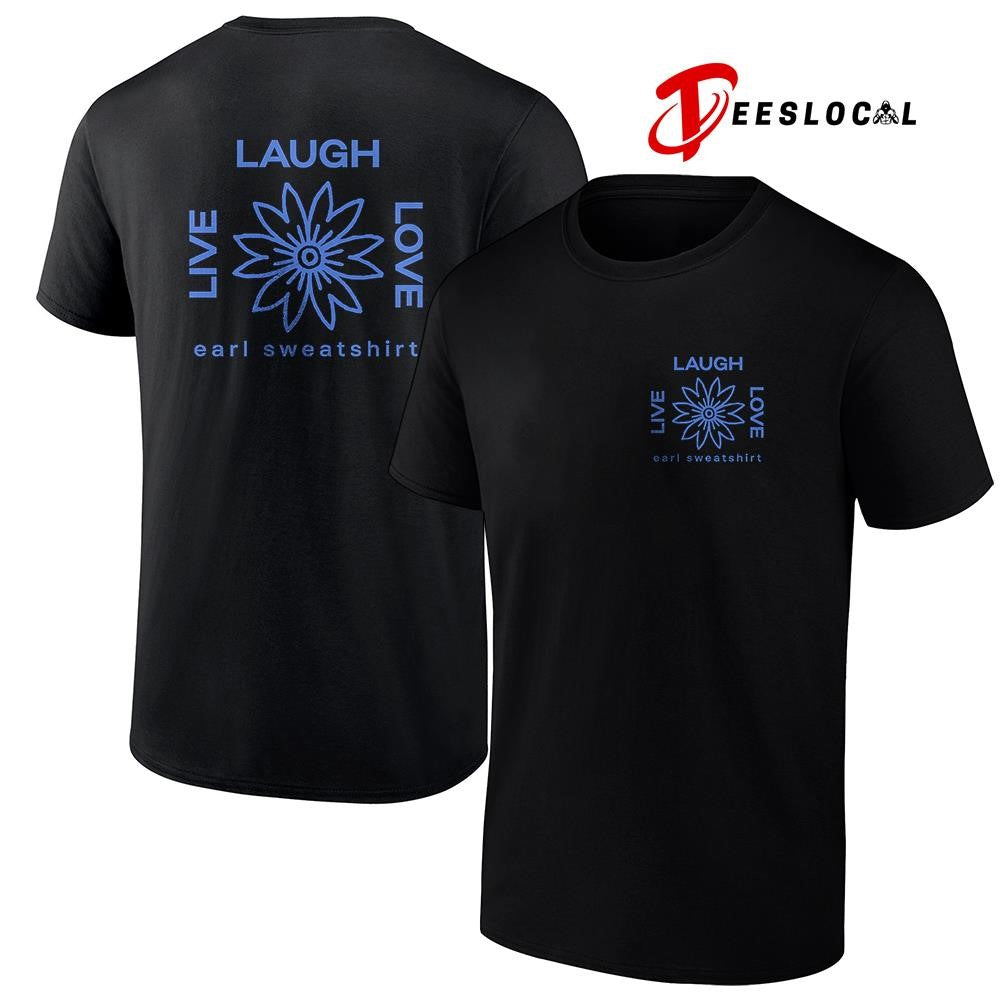 Live laugh love Earl logo shirt Unisex