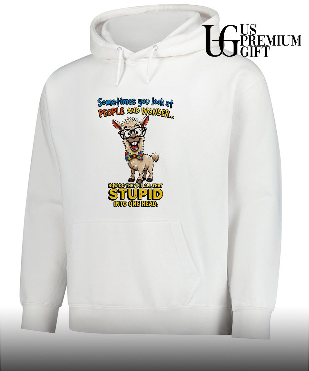 Llama Nerd Sometimes you look at people and wonder how do they fit all that stupid shirt Unisex