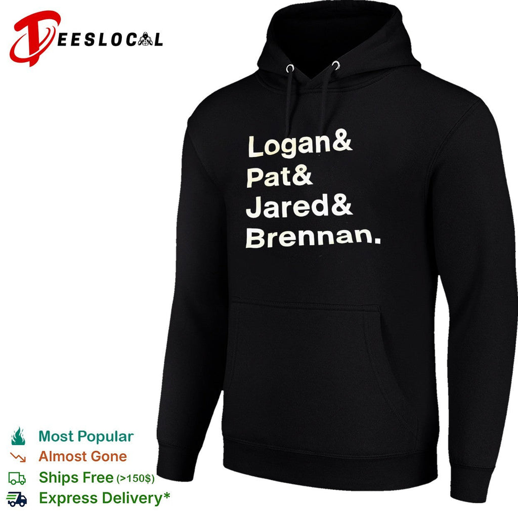 Logan and Pat and Jared and Brennan shirt Unisex