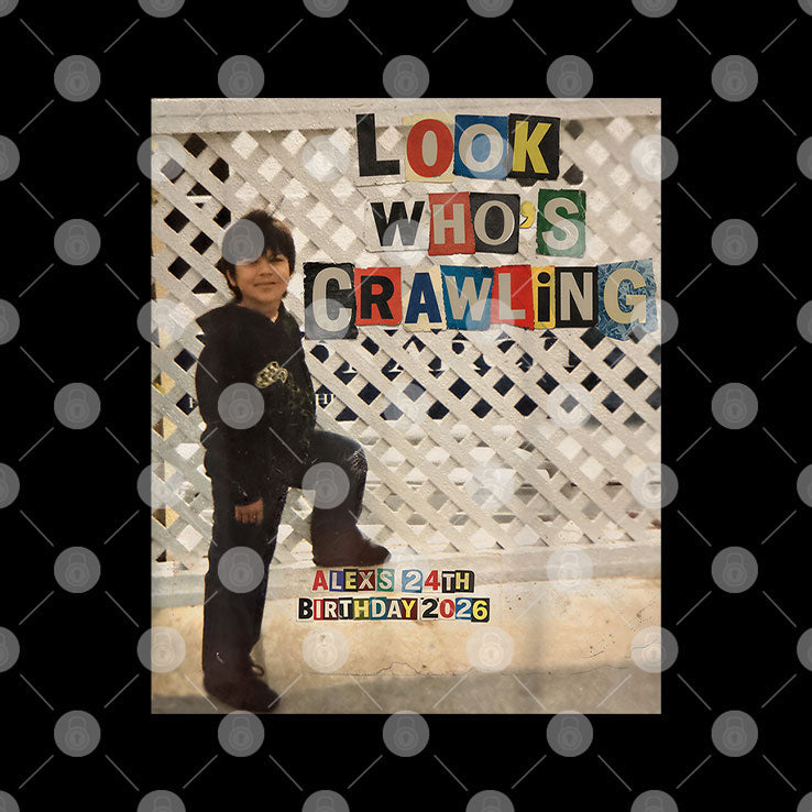 Look Who’s Crawling Alex’s 24 Birthday 2026 Shirt Unisex