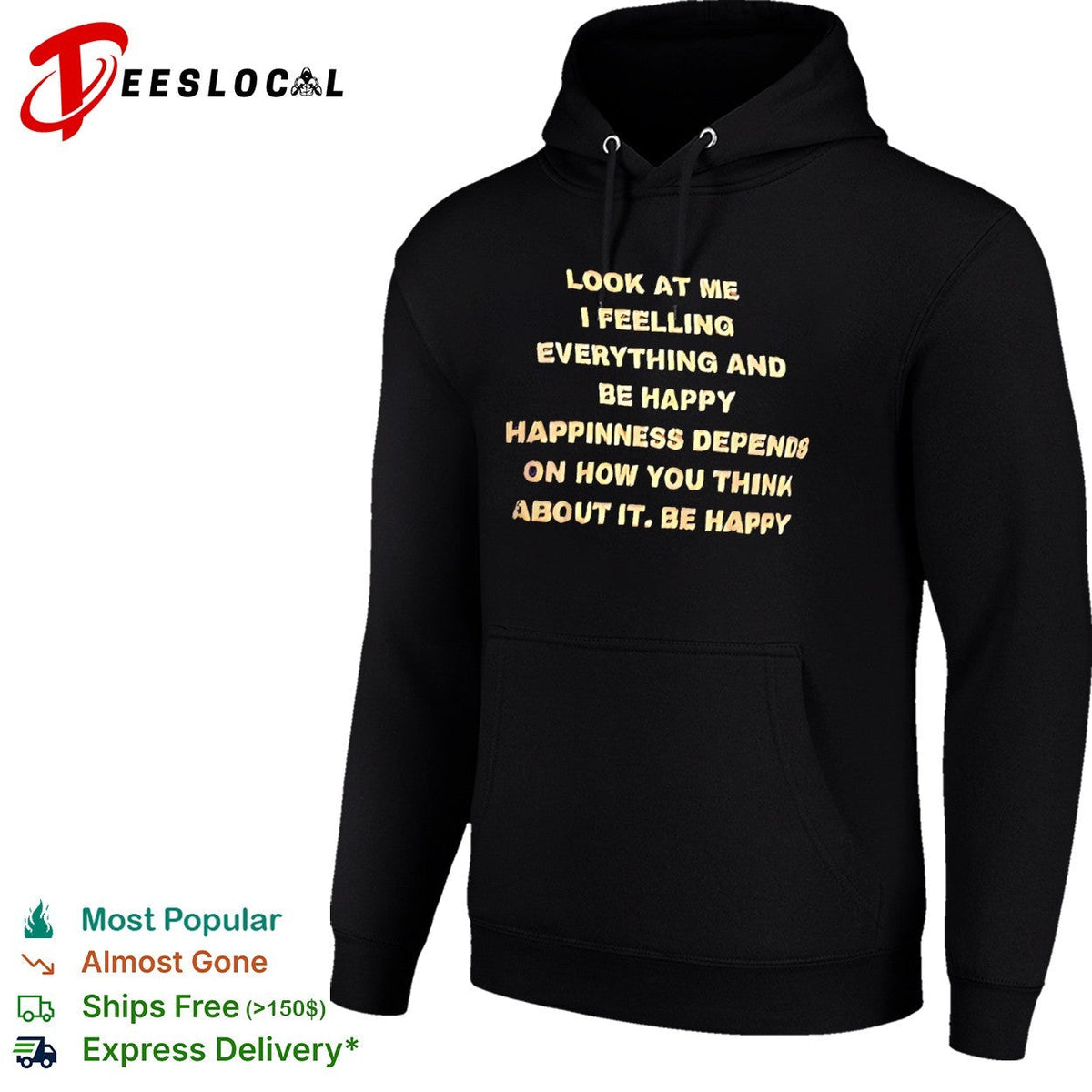 Look at me I feelling everything and be happy happiness depends on how you think shirt Unisex