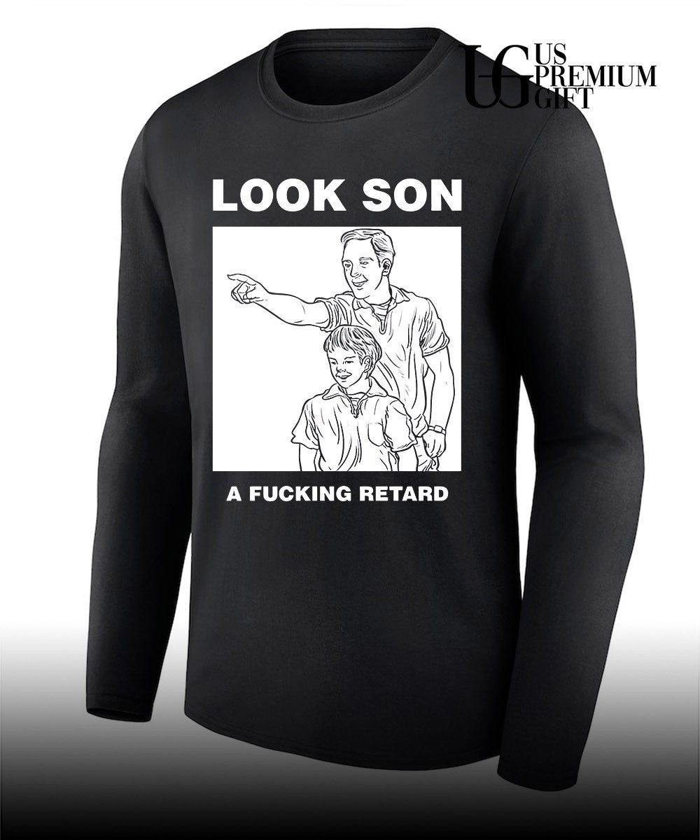Look son a fucking retard meme shirt Unisex