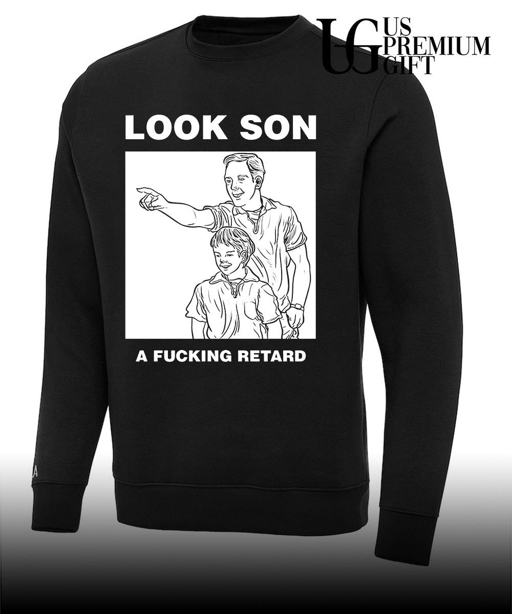 Look son a fucking retard meme shirt Unisex