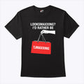 Looksmaxxing I’d Rather Be TJMaxxing Shirt Unisex