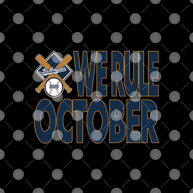 Los Angeles Dodgers We Rule October 2025 T Shirt Unisex