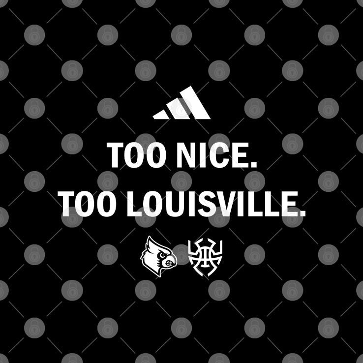 Louisville Cardinals Too Nice Too Louisville T Shirt Unisex