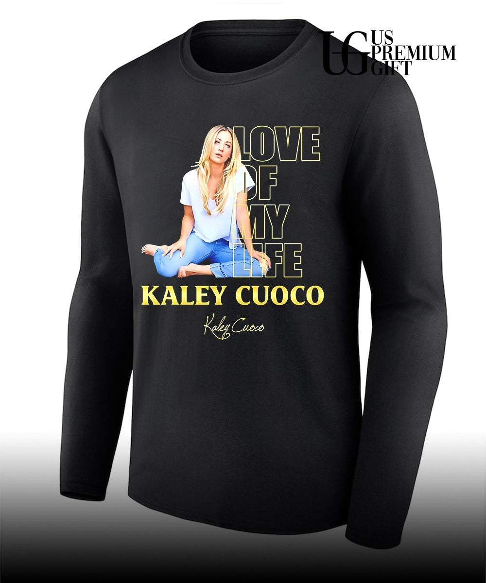 Love Of My Life Kaley Cuoco signature shirt Unisex