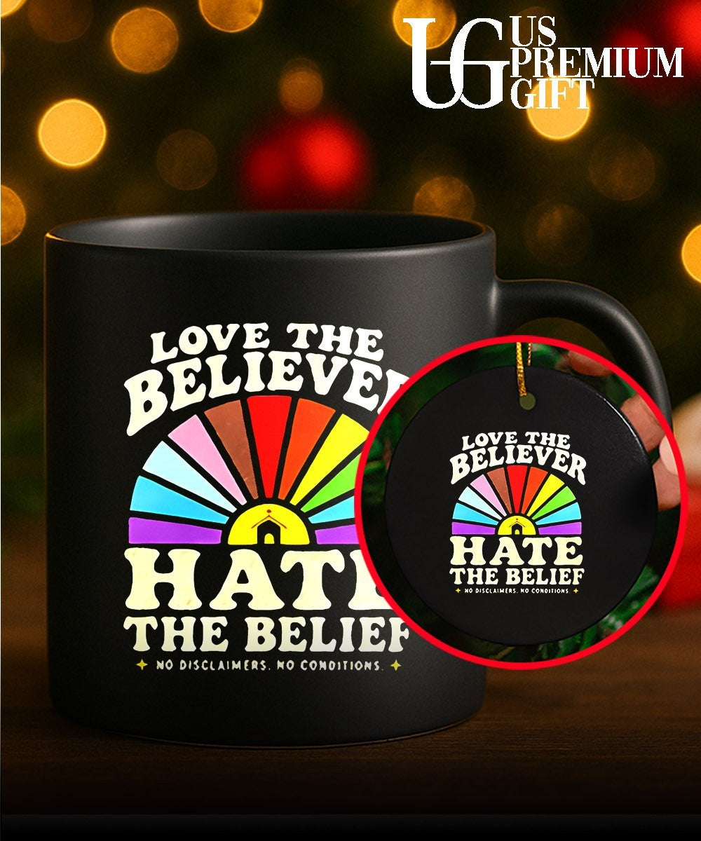 Love The Believer Hate The Belief shirt Unisex