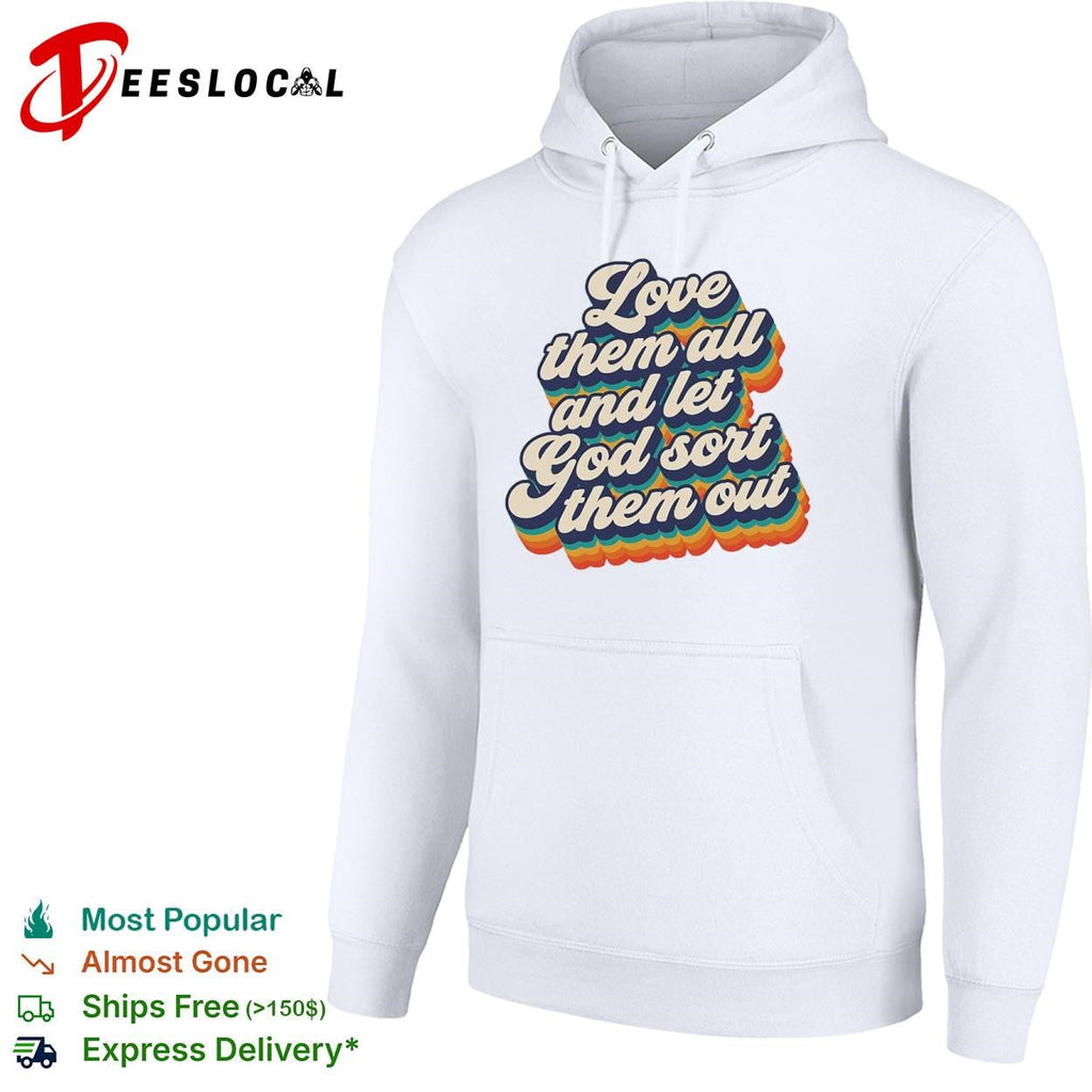 Love them all and let god sort them out pride shirt Unisex