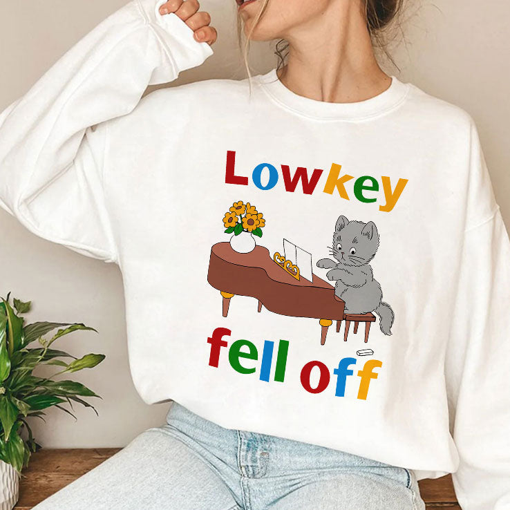 Low Key Fell Off T Shirt Unisex