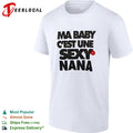 Ma baby c’est une sexy nana shirt Unisex