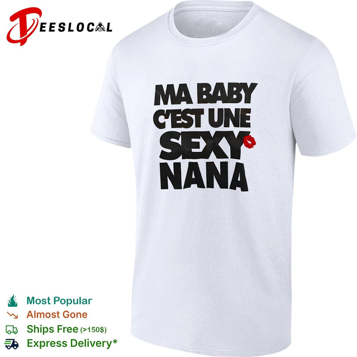 Ma baby c’est une sexy nana shirt Unisex