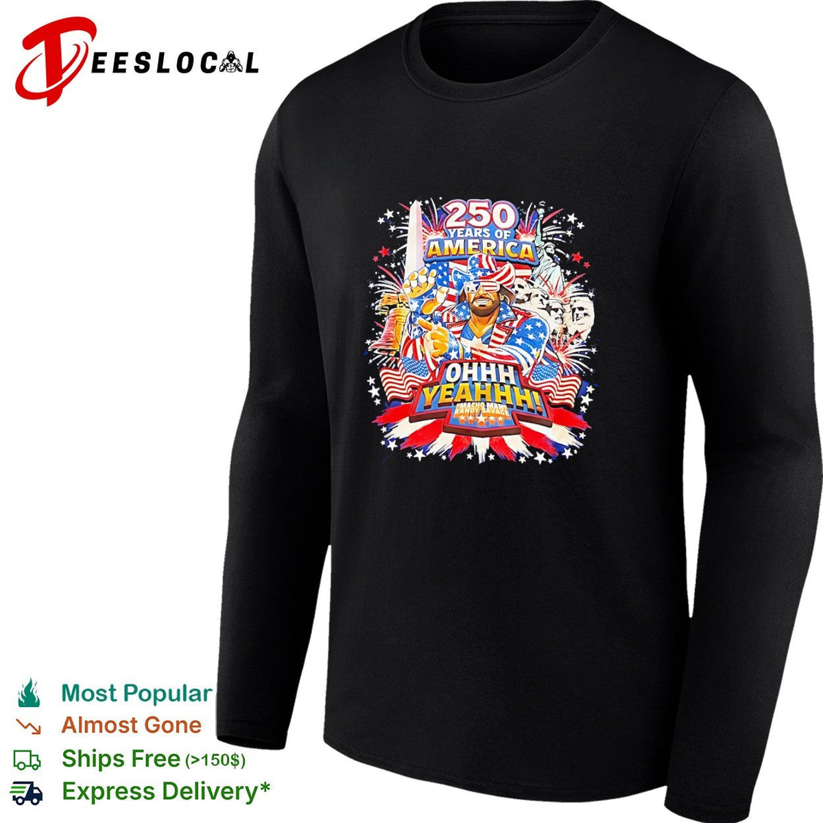 Macho Man Randy Savage 250 Years of America Ohhh Yeahhh Independence Day shirt Unisex