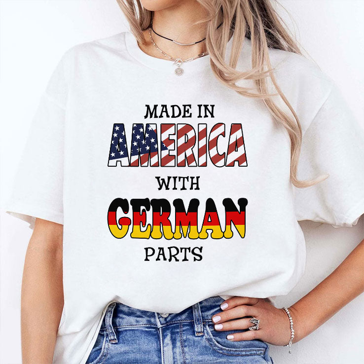 Made In America With German Parts T Shirt Unisex