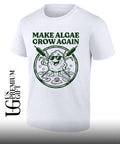 Make Algae Grow Again shirt Unisex