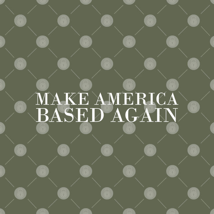 Make America Based Again T Shirt Unisex