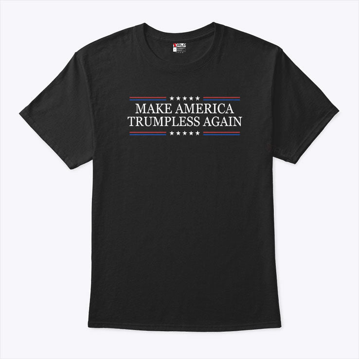 Make America Trumpless Again T Shirt Unisex