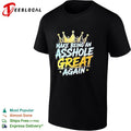 Make Being an Asshole Great Again shirt Unisex