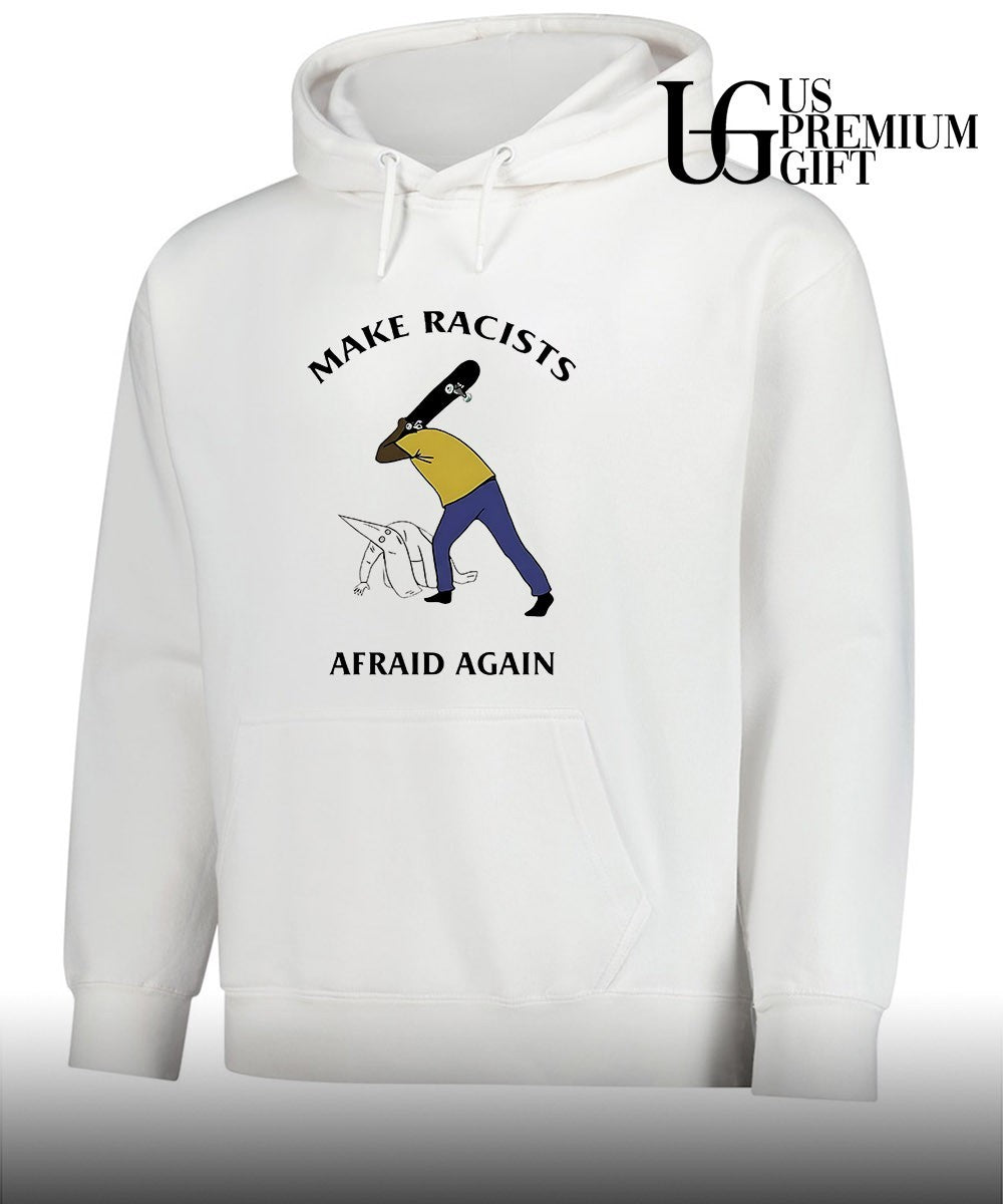 Make Racists Afraid Again Anti Racism shirt Unisex