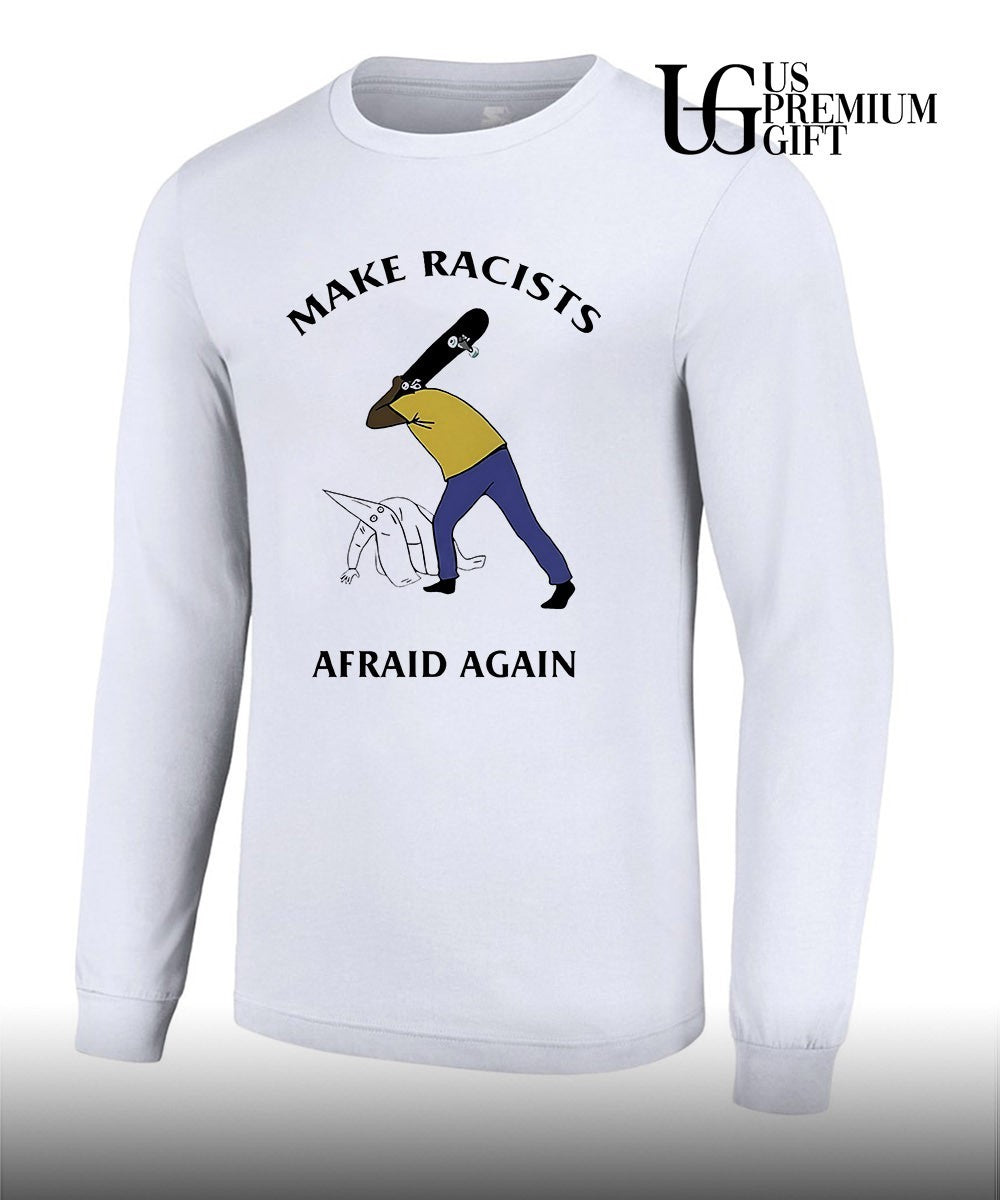 Make Racists Afraid Again Anti Racism shirt Unisex