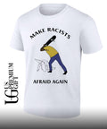 Make Racists Afraid Again Anti Racism shirt Unisex