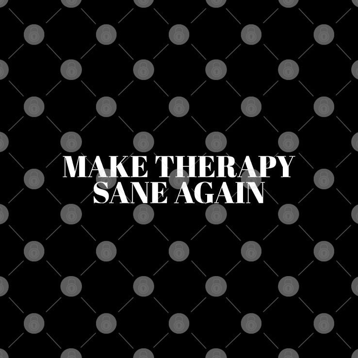 Make Therapy Sane Again T Shirt Unisex
