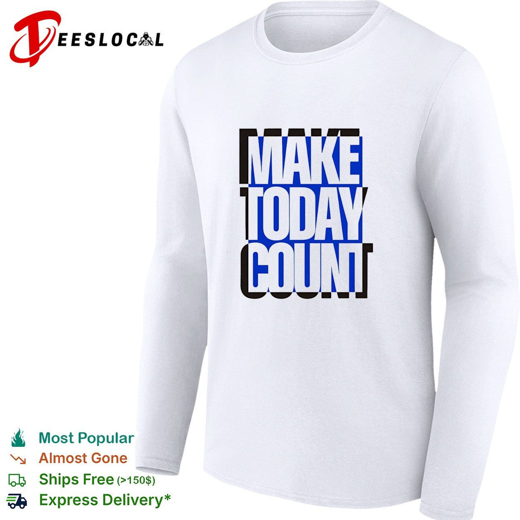 Make today count blue and black design shirt Unisex
