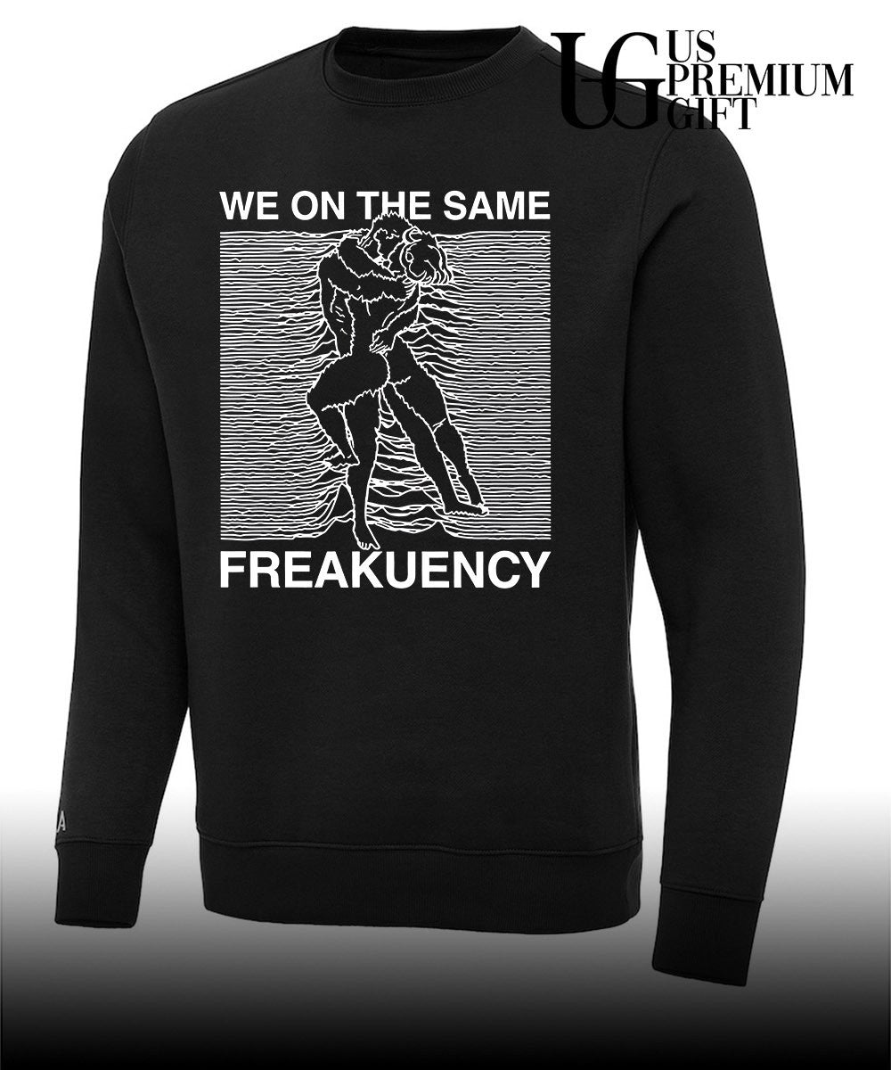 Man and woman we on the same freakuency shirt Unisex