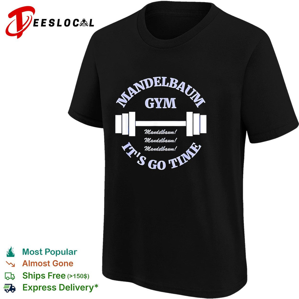 Mandelbaum Gym Seinfeld It is Go Time Mandelbaum Mandelbaum Mandelbaum shirt Unisex
