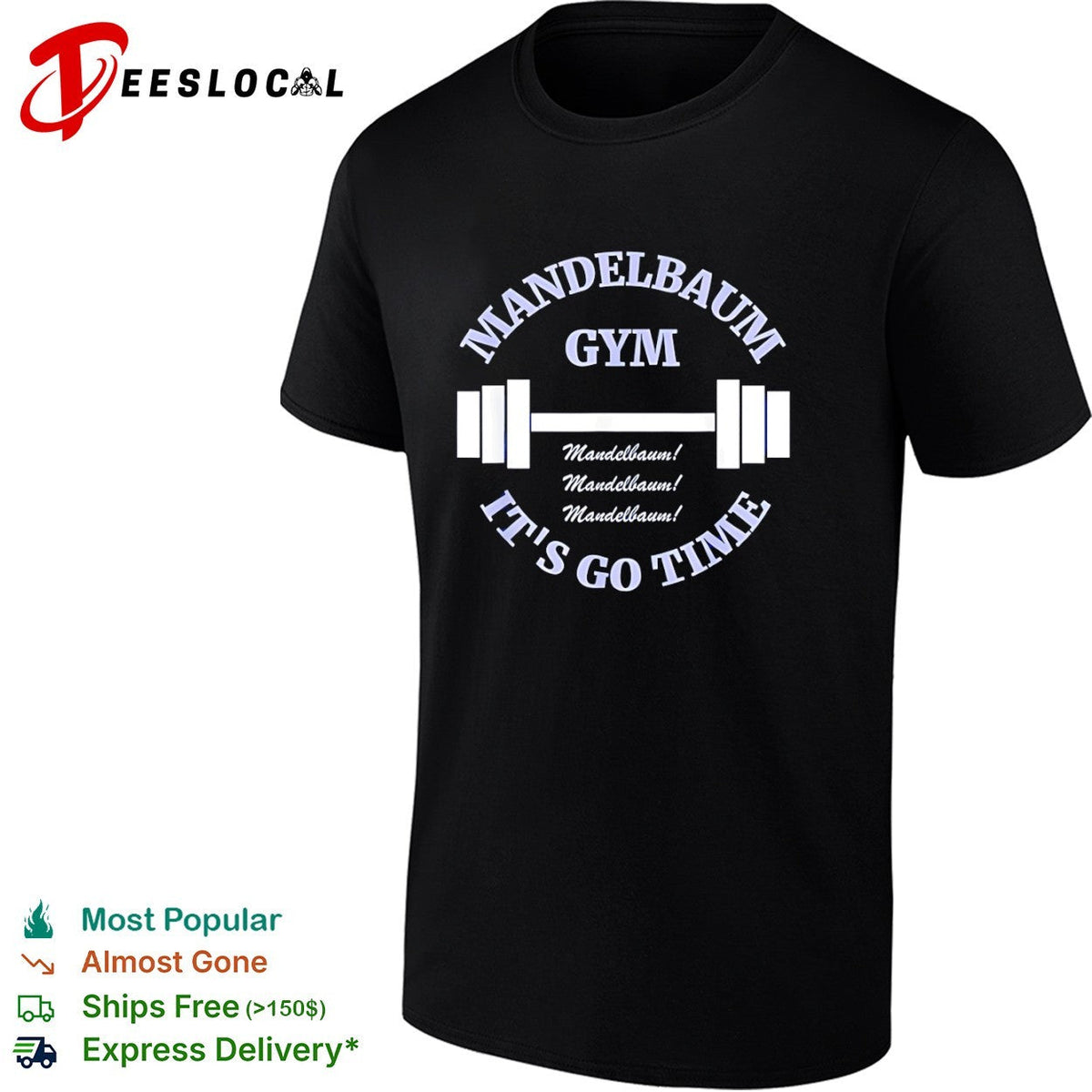 Mandelbaum Gym Seinfeld It is Go Time Mandelbaum Mandelbaum Mandelbaum shirt Unisex