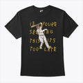 Manny Machado If You’re Seeing This It’s Too Late T Shirt Unisex