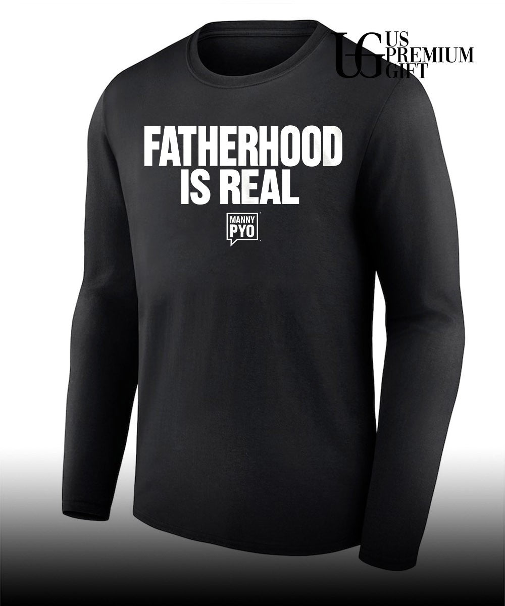 Manny Pyo Fatherhood Is Real shirt Unisex