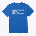Mark Grace Is Still My Favorite T Shirt Unisex
